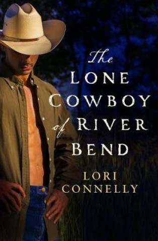 Carte Lone Cowboy of River Bend Lori Connelly