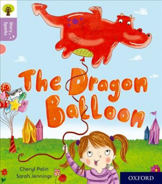 Kniha Oxford Reading Tree Story Sparks: Oxford Level 1+: The Dragon Balloon Cheryl Palin