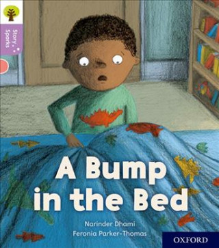 Kniha Oxford Reading Tree Story Sparks: Oxford Level 1+: A Bump in the Bed Narinder Dhami