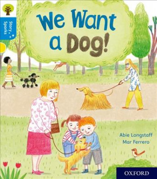 Knjiga Oxford Reading Tree Story Sparks: Oxford Level 3: We Want a Dog! Abie Longstaff