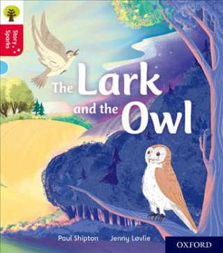 Könyv Oxford Reading Tree Story Sparks: Oxford Level 4: The Lark and the Owl Paul Shipton