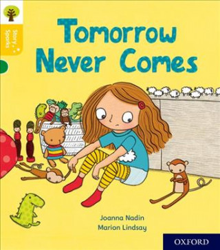 Könyv Oxford Reading Tree Story Sparks: Oxford Level 5: Tomorrow Never Comes Joanna Nadin