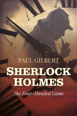 Kniha Sherlock Holmes Paul D. Gilbert