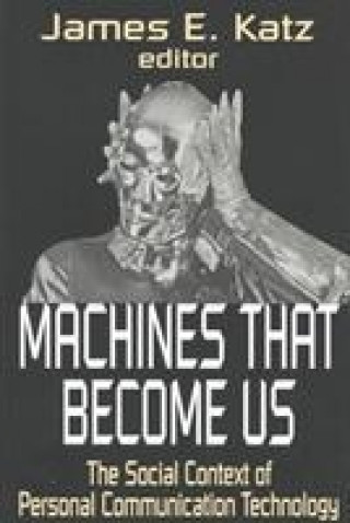 Kniha Machines That Become Us James E. Katz