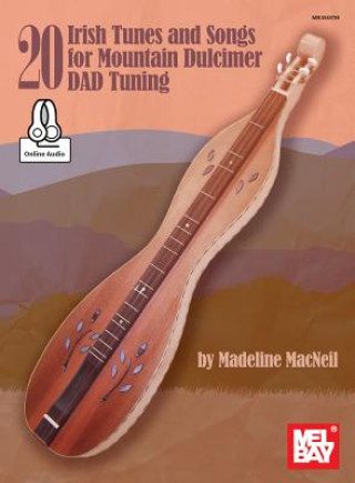 Книга 20 IRISH TUNES AND SONGS FOR MOUNTAIN Madeline MacNeil