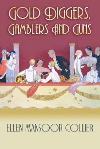 Kniha Gold Diggers, Gamblers and Guns ELLEN MANSO COLLIER