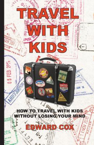 Kniha Travel With Kids Edward Cox
