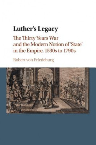 Carte Luther's Legacy Robert von Friedeburg