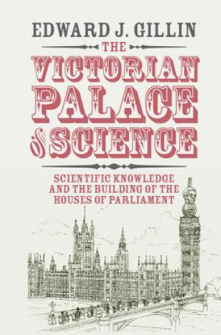 Książka Victorian Palace of Science GILLIN  EDWARD J.