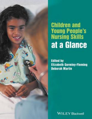 Książka Children and Young People's Nursing Skills at a Glance Elizabeth Gormley-Fleming