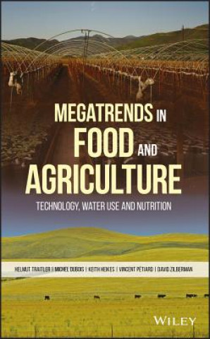 Carte Megatrends in Food and Agriculture - Technology, Water Use and Nutrition Helmut Traitler