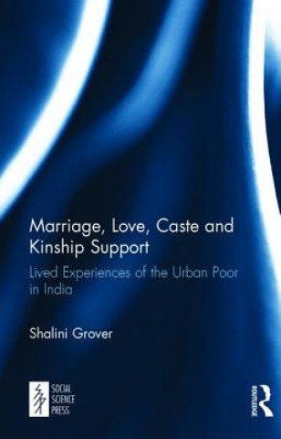 Könyv Marriage, Love, Caste and Kinship Support Shalini Grover