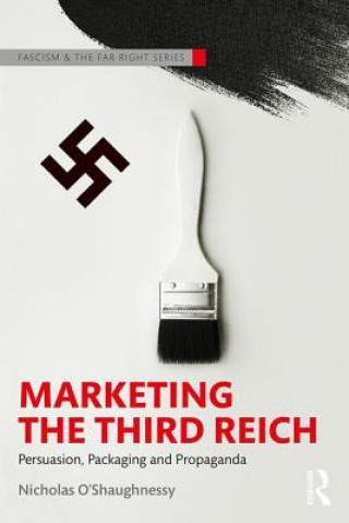 Book Marketing the Third Reich Nicholas O'Shaughnessy