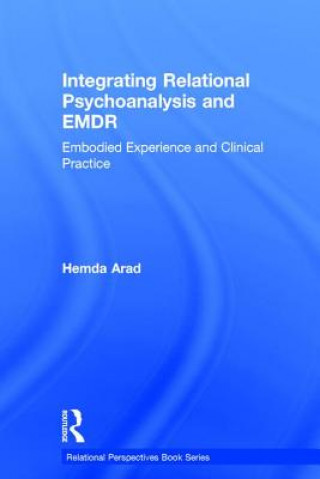 Könyv Integrating Relational Psychoanalysis and EMDR Hemda Arad