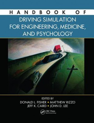 Könyv Handbook of Driving Simulation for Engineering, Medicine, and Psychology 
