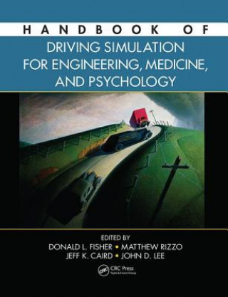 Książka Handbook of Driving Simulation for Engineering, Medicine, and Psychology 