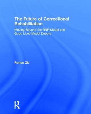 Книга Future of Correctional Rehabilitation Ronen Ziv