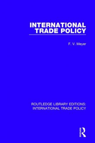 Książka International Trade Policy F. V. Meyer