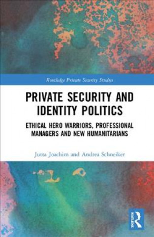 Kniha Private Security and Identity Politics Jutta Joachim