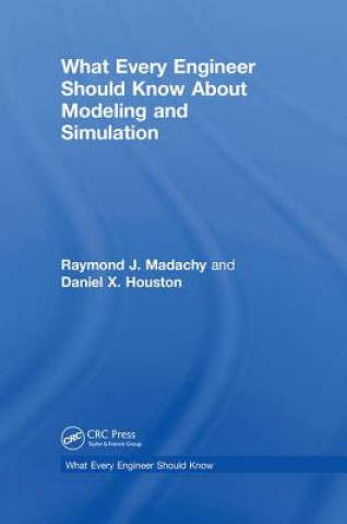Könyv What Every Engineer Should Know About Modeling and Simulation Raymond Joseph Madachy