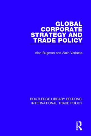 Kniha Global Corporate Strategy and Trade Policy Alan M. Rugman