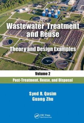 Carte Wastewater Treatment and Reuse Theory and Design Examples, Volume 2: Syed R. Qasim