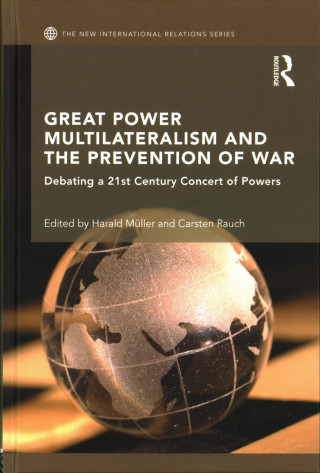 Könyv Great Power Multilateralism and the Prevention of War 