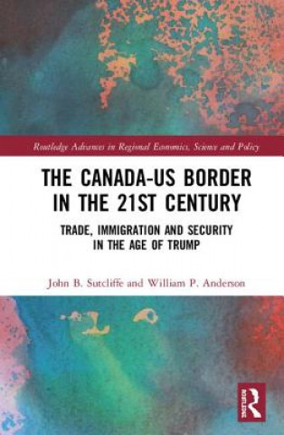 Könyv Canada-US Border in the 21st Century William P. Anderson
