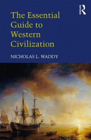 Książka Essential Guide to Western Civilization Nicholas L. Waddy