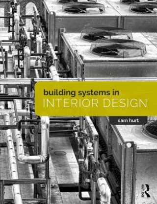 Книга Building Systems in Interior Design Sam Hurt