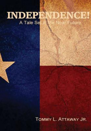 Buch Independence! Tommy L. Attaway Jr