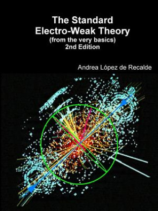 Könyv Standard Electro-Weak Theory - 2nd Edition Andrea Lopez de Recalde