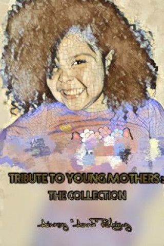 Livre Tribute to Young Mothers: the Collection Ainesey "Annie" Rodriguez