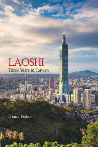 Kniha Laoshi: Three Years in Taiwan Diana Fisher