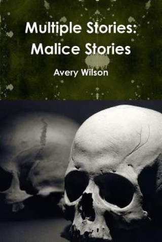 Knjiga Multiple Stories: Malice Stories Avery Wilson