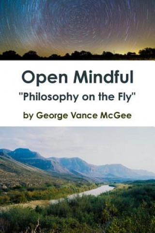 Kniha Open Mindful "Philosophy on the Fly" George Vance McGee