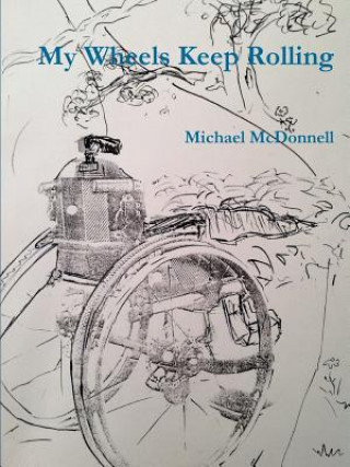 Könyv My Wheels Keep Rolling Michael McDonnell