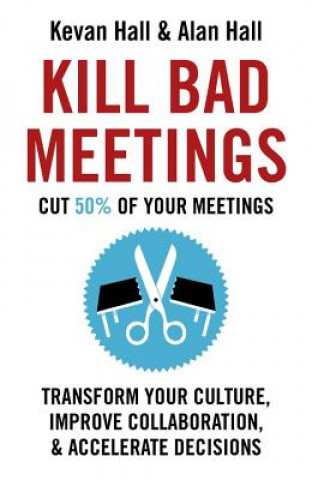 Könyv Kill Bad Meetings Kevan Hall