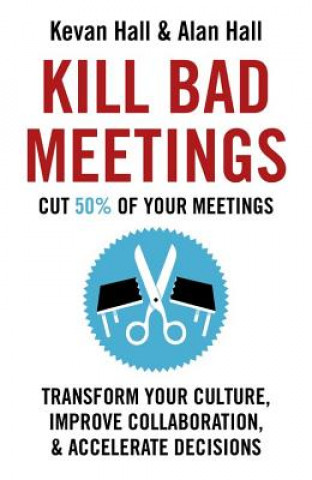 Книга Kill Bad Meetings Kevan Hall