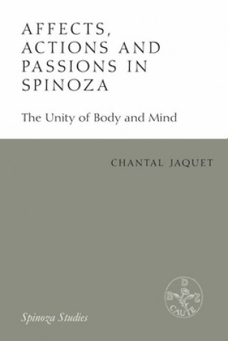 Carte Affects, Actions and Passions in Spinoza JAQUET  CHANTAL