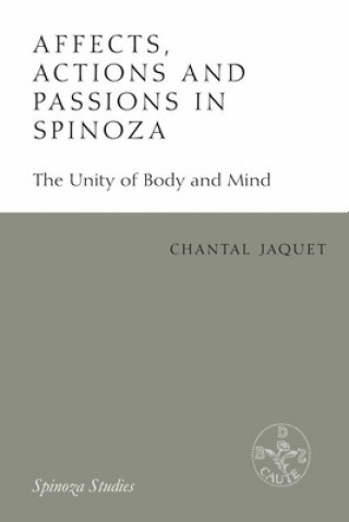 Knjiga Affects, Actions and Passions in Spinoza JAQUET  CHANTAL