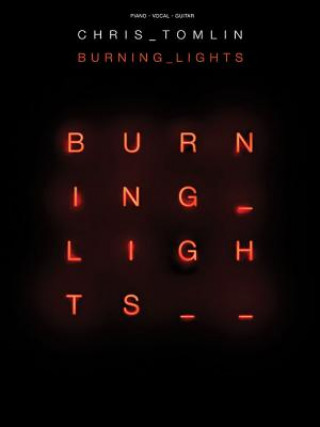 Audio CHRIS TOMLIN BURNING LIGHTS Chris Tomlin