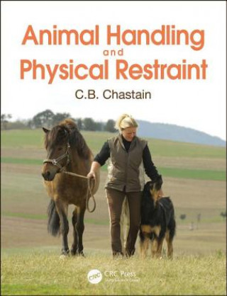 Kniha Animal Handling and Physical Restraint CHASTAIN