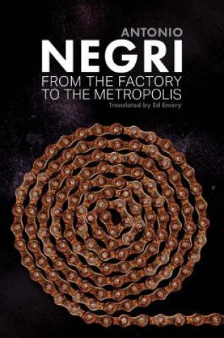 Buch From the Factory to the Metropolis - Essays Volume 2 Antonio Negri