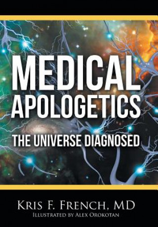 Knjiga Medical Apologetics KRIS F. FRENCH MD