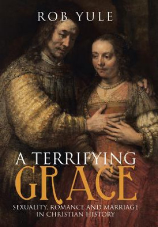 Knjiga Terrifying Grace ROB YULE