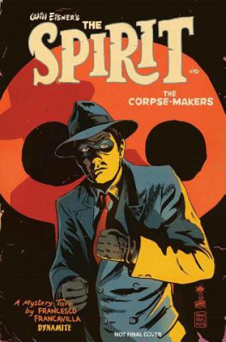 Kniha Will Eisner's The Spirit: The Corpse-Makers Francesco Francavilla