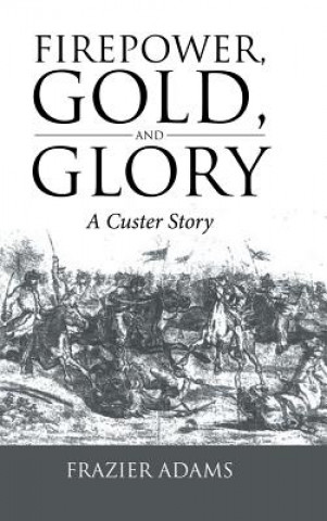 Libro Firepower, Gold, and Glory FRAZIER ADAMS