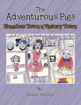 Kniha Adventurous Pigs DENISE JOHNSON