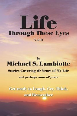 Kniha Life Through These Eyes, Vol II MICHAEL S LAMBIOTTE